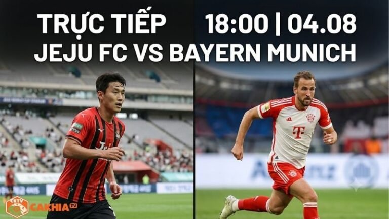 Nhận định trận đấu 18h00 ngày 4/8: Jeju FC vs Bayern Munich
